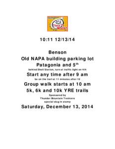 10:[removed]Benson Old NAPA building parking lot Patagonia and 5th behind Shell Station, turn at traffic light on 4th