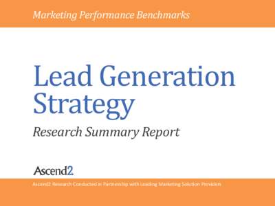 Marketing Performance Benchmarks  Lead Generation Strategy Research Summary Report