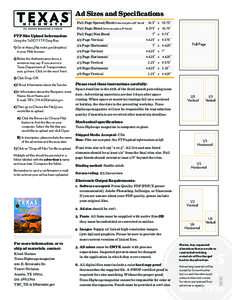 Ad Sizes and Specifications Full Page Spread/Bleed (trim size plus 1/8” bleed)	 16.5”	x	10.75” Full Page/Bleed (trim size plus 1/8” bleed) FTP Site Upload Information: Using the TxDOT FTP Drop Box: