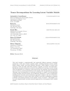 Journal of Machine Learning Research[removed]2832  Submitted 2/13; Revised 3/14; Published 8/14 Tensor Decompositions for Learning Latent Variable Models Animashree Anandkumar