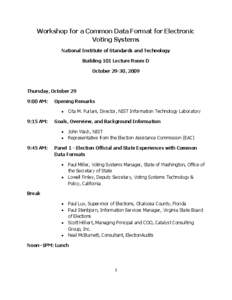 Workshop for a Common Data Format for Electronic Voting Systems National Institute of Standards and Technology Building 101 Lecture Room D October 29-30, 2009