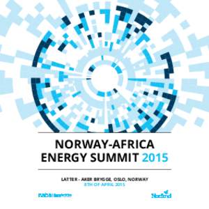 NORWAY-AFRICA ENERGY SUMMIT 2015 LATTER - AKER BRYGGE, OSLO, NORWAY 8TH OF APRIL 2015  DEAR PARTICIPANT