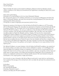 Dear Zonal Chairs, Om Sri Sai Ram. Please circulate this letter to the Central Coordinators, Deputy Central Coordinators and all officers, members of the Sathya Sai International Sai Organization including the Sathya Sai