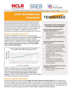 Prepared for Readiness Matters | State Collaboration for Success  STATE PERFORMANCE STANDARDS Tennessee adopted the Common Core State Standards in 2010 and began classroom implementation in the 2013–14 school year. The