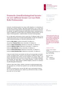 Danmarks Grundforskningsfond investerer 200 millioner kroner i syv nye Niels Bohr Professorater Danmarks Grundforskningsfond Holbergsgade 14, 1. sal DK-1057 København K