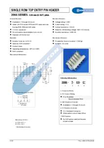 SINGLE ROW TOP ENTRY PIN HEADER 3966 SERIES[removed]mm[removed]”) pitch. General Features Electrical Features