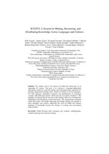 KYOTO: A System for Mining, Structuring, and Distributing Knowledge Across Languages and Cultures Piek Vossen1, 2, Eneko Agirre3, Nicoletta Calzolari4, Christiane Fellbaum5, 6, Shu-kai Hsieh7, Chu-Ren Huang8, Hitoshi Isa