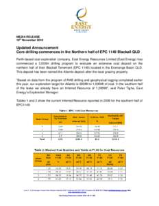 MEDIA RELEASE 19th November 2010 Updated Announcement Core drilling commences in the Northern half of EPC 1149 Blackall QLD Perth-based coal exploration company, East Energy Resources Limited (East Energy) has