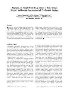 Analysis of Single-Unit Responses to Emotional Scenes in Human Ventromedial Prefrontal Cortex Hiroto Kawasaki1, Ralph Adolphs1,2, Hiroyuki Oya1, Christopher Kovach1, Hanna Damasio1, Olaf Kaufman1, and Matthew Howard, III