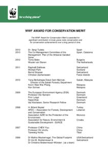 WWF AWARD FOR CONSERVATION MERIT The WWF Award for Conservation Merit is awarded for significant contribution to local, grass roots conservation and for conservation achievements over a long period of time[removed]