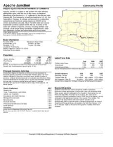 Apache Junction  Community Profile Prepared by the ARIZONA DEPARTMENT OF COMMERCE Apache Junction is located on the eastern rim of the Phoenix