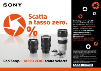 Scatta a tasso zero. %  Con Sony, il TASSO ZERO scatta veloce!