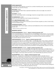 SERVED BREAKFASTS Accompanied by chilled orange juice, seasonal fruit cup, basket of breakfast pastries, butter and preserves, fresh brewed coffee and a selection of fine teas SERVED & BUFFET BREAKFASTS