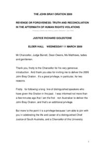 THE JOHN BRAY ORATION[removed]REVENGE OR FORGIVENESS: TRUTH AND RECONCILIATION IN THE AFTERMATH OF HUMAN RIGHTS VIOLATIONS [Transcript checked and edited by Justice Goldstone 1 April 2009]