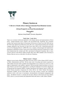 Plenary Session on “A Review of South Africa’s Intergovernmental Fiscal Relations System: An African Perspective on Fiscal Decentralization” Biographies of