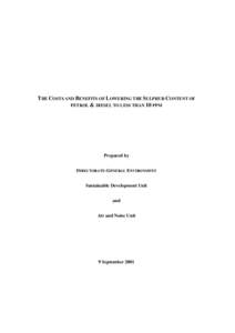 THE COSTS AND BENEFITS OF LOWERING THE SULPHUR CONTENT OF PETROL & DIESEL TO LESS THAN 10 PPM Prepared by DIRECTORATE-GENERAL ENVIRONMENT Sustainable Development Unit