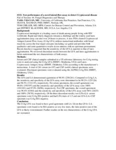 #232. Test performance of a novel lateral-flow assay to detect Cryptococcal disease Part of Session: 44. Fungal Diagnostics and Therapy TARA VIJAYAN, MD ; University of California-San Francisco, San Francisco, CA, SEAN K