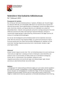 Nyhetsbrev från Sydnärke folkhälsoteam Nr 7, februari 2015 Övergripande för Sydnärke Den 13 februari hölls årets folkhälsokonferens i Sydnärke, På ålderns vår. Temat för dagen var hälsosamt åldrande, som 