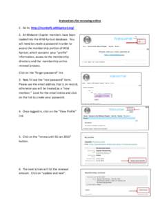 Instructions for renewing online 1. Go to http://mcmla45.wildapricot.org/ 2. All Midwest Chapter members have been loaded into the Wild Apricot database. You will need to create a password in order to access the membersh