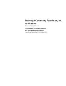 Incourage Community Foundation, Inc. and Affiliate Wisconsin Rapids, Wisconsin Consolidated Financial Statements and Supplementary Information