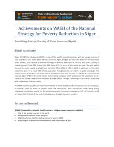 Achievements on WASH of the National Strategy for Poverty Reduction in Niger Sarah Reng-Ochekpe, Ministry of Water Resources, Nigeria Short summary Niger, 17.8 Million inhabitants (2013), is one of the world’s poorest 