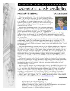 PRESIDENT’S MESSAGE  OCTOBER 2013 When I came to Caltech in 1963 as the wife of a first year graduate student, CWC became my new family, my circle of friends and the source