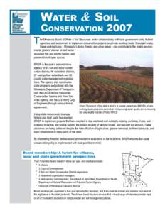 Water & Soil  Conservation 2007 T  he Minnesota Board of Water & Soil Resources works collaboratively with local government units, federal