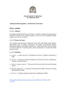 Islamic Republic of Afghanistan Da Afghanistan Bank Standing Facilities Regulation: Administrative Instructions Part A — General. § [removed]Authority.