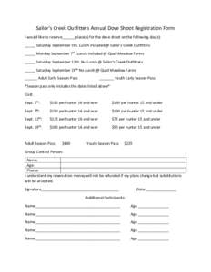 Sailor’s Creek Outfitters Annual Dove Shoot Registration Form I would like to reserve______ place(s) for the dove shoot on the following day(s): _____ Saturday September 5th. Lunch included @ Sailor’s Creek Outfitter