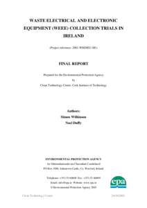WASTE ELECTRICAL AND ELECTRONIC EQUIPMENT (WEEE) COLLECTION TRIALS IN IRELAND (Project reference: 2001-WM/MS1-M1)  FINAL REPORT
