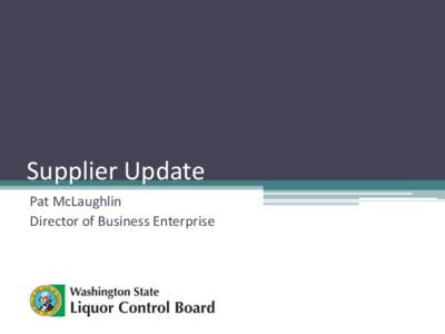 Supplier Update Pat McLaughlin Director of Business Enterprise Meeting Protocols • Your audio is muted upon entry.