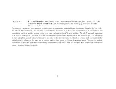 E Cabral Balreira*, One Trinity Place, Department of Mathematics, San Antonio, TX 78212, and Saber Elaydi and Rafael Luis. Geometry and Global Stability of Monotone Discrete Dynamical Systems. We develop a g