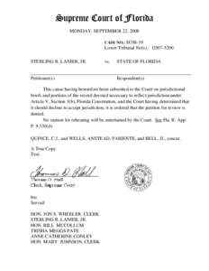 Supreme Court of Florida MONDAY, SEPTEMBER 22, 2008 CASE NO.: SC08-19 Lower Tribunal No(s).: 1D07-5200 STERLING R. LANIER, JR.