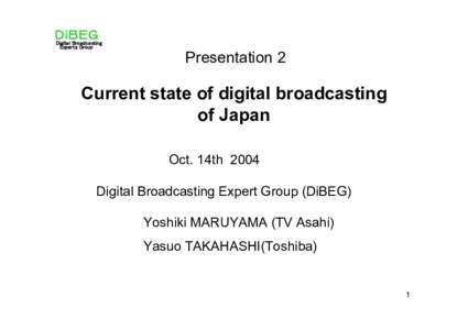 ＤｉＢＥＧ Digital Broadcasting Experts Group Presentation 2