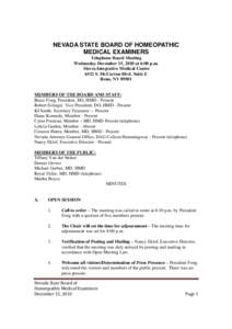 NEVADA STATE BOARD OF HOMEOPATHIC MEDICAL EXAMINERS Telephone Board Meeting Wednesday December 15, 2010 at 6:00 p.m. Sierra Integrative Medical Center 6512 S. McCarran Blvd. Suite E