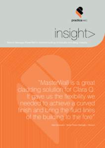 insight>  Maxcon leverages MasterWall to maximise building functionality and design integrity. “MasterWall is a great cladding solution for Clara Q.