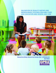 Validation of Quality Rating and Improvement Systems for Early Care and Education and School-age Care April 2012