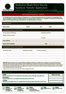 Australian Stock Horse Society Syndicate Transfer Application Unless the Transfer Fee is attached, it will be assumed that the new owners will pay the fee. www.ashs.com.au