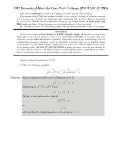 2012 University of Manitoba Open Math Challenge (WITH SOLUTIONS) Are you a “mathlete”? Find out by testing your wits against these problems. This contest is open UM undergraduate students in any program. Taking part 