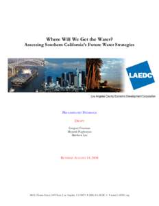 Where Will We Get the Water? Assessing Southern California’s Future Water Strategies Los Angeles County Economic Development Corporation  PRELIMINARY FINDINGS