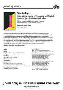 Journal Information Terminology International Journal of Theoretical and Applied Issues in Specialized Communication Editors: Marie-Claude L’ Homme and Kyo Kageura University of Montreal, Canada / University of Tokyo