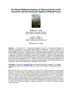 The Recent National Academy of Sciences Study on the Economic and Environmental Impacts of Biofuel Policy Wallace E. Tyner James and Lois Ackerman Professor and Co-chair of the NAS Committee