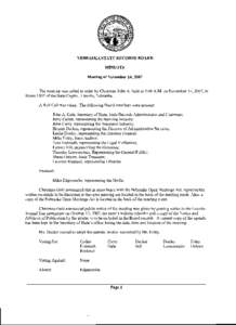 NEBRASKA STATE RECORDS BOARD MINUTES Meeting of November 14, 2007 The meeting was called to order by Chairman John A Gale at 9:00 AM. on November 14,2007, in Room 1507 of the State Capitol, Lincoln, Nebraska.