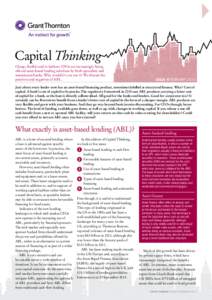 Capital Thinking Cheap, flexible and in fashion: CFOs are increasingly being offered asset-based lending solutions by both specialists and mainstream banks. Why wouldn’t you use it? We discuss the positives and negativ