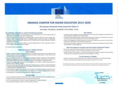 European Commission ERASMUS CHARTER FOR HIGHER EDUCATIONThe European Commission hereby awards this Charter to: NATIONAL TECHNICAL UNIVERSITY OF ATHENS - NTUA