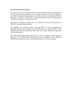 Section 8 Project-Based Vouchers In an effort to increase voucher utilization and create additional leasing opportunities for low and moderate income families and to leverage private resources in the community, Des Moine