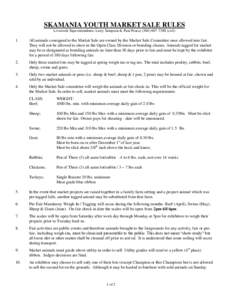 SKAMANIA YOUTH MARKET SALE RULES Livestock Superintendents: Larry Sampson & Paul Pearce[removed]cell) 1.  All animals consigned to the Market Sale are owned by the Market Sale Committee once allowed into fair.