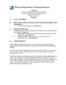 Missouri Department of Natural Resources AGENDA Missouri Soil and Water Districts Commission Conference Call Green Island Conference Room Jefferson City, Missouri May 28,2014