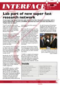 September 2006 Issue 13 Lab part of new super fast research network A new super high speed internet-style network for New Zealand universities and research organisations, known as KAREN, launched last week, has been desc