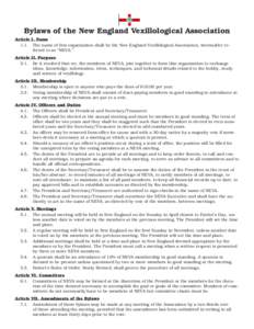 Bylaws of the New England Vexillological Association Article I. Name 1.1.	 The name of this organization shall be the New England Vexillological Association, hereinafter referred to as “NEVA.” Article II. Purpose 2.1